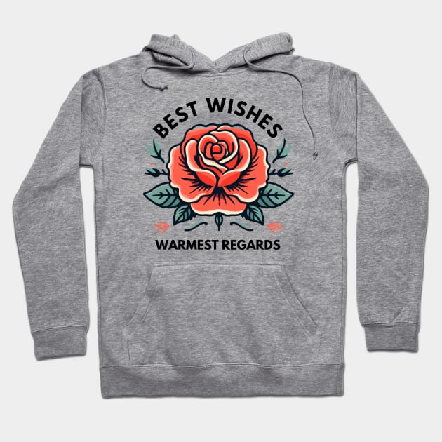 Best Wishes, Warmest Regards Hoodie by cloudhiker